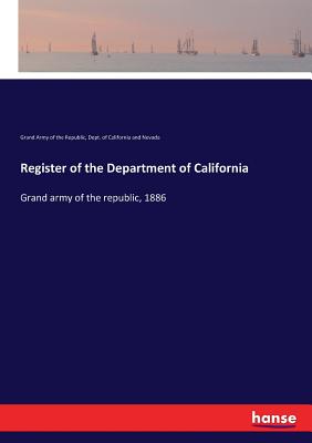 Register of the Department of California:Grand army of the republic, 1886