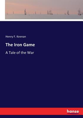 غلاف كتاب The Iron Game :A Tale of the War