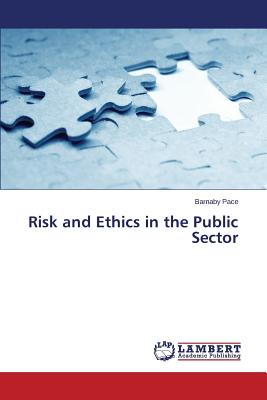 Risk and Ethics in the Public Sector