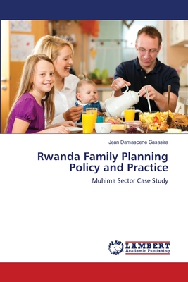 غلاف كتاب Rwanda Family Planning Policy and Practice