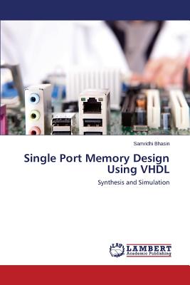 Single Port Memory Design Using VHDL