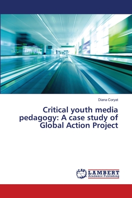 غلاف كتاب Critical youth media pedagogy: A case study of Global Action Project
