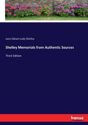 غلاف كتاب Shelley Memorials from Authentic Sources:Third Edition