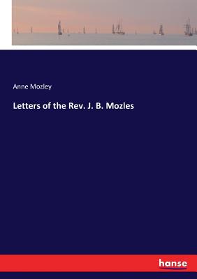 Letters of the Rev. J. B. Mozles