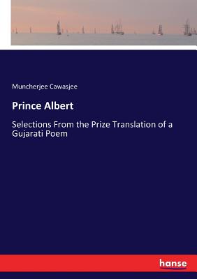 غلاف كتاب Prince Albert:Selections From the Prize Translation of a Gujarati Poem