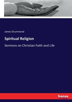 Spiritual Religion:Sermons on Christian Faith and Life