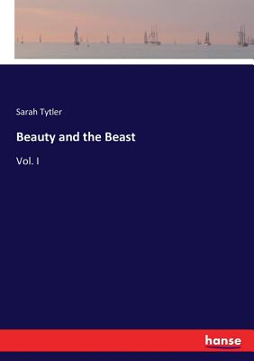 Beauty and the Beast:Vol. I