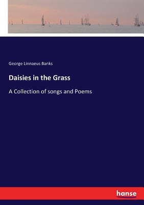 غلاف كتاب Daisies in the Grass:A Collection of songs and Poems