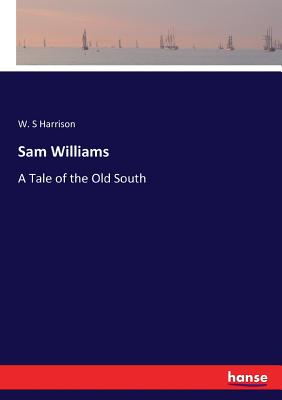 Sam Williams:A Tale of the Old South