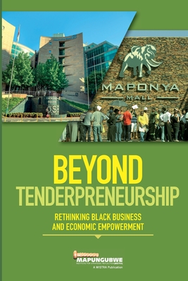 Beyond Tenderpreneurship: Rethinking Black Business and Economic Empowerment
