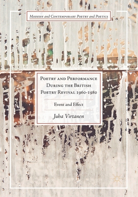 Poetry and Performance During the British Poetry Revival 1960-1980 : Event and Effect