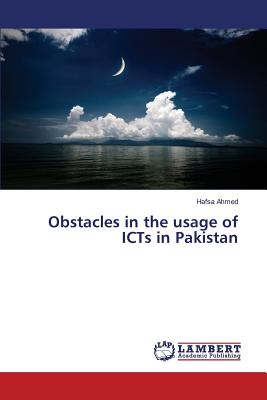 Obstacles in the usage of ICTs in Pakistan