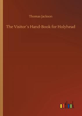 غلاف كتاب The Visitor´s Hand-Book for Holyhead