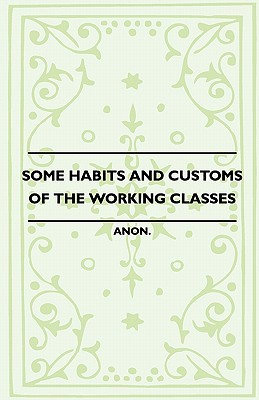 Some Habits And Customs Of The Working Classes