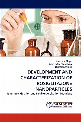 DEVELOPMENT AND CHARACTERIZATION OF ROSIGLITAZONE NANOPARTICLES