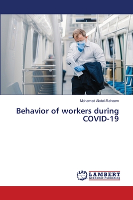 Behavior of workers during COVID-19