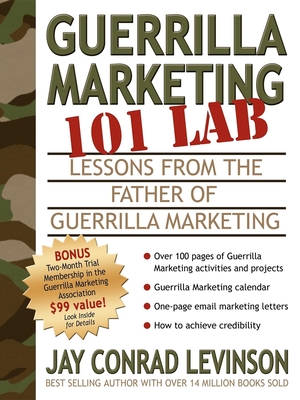 Guerrilla Marketing 101 LAB: Lessons From The Father Of Guerrilla Marketing