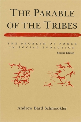 The Parable of the Tribes : The Problem of Power in Social Evolution, Second Edition