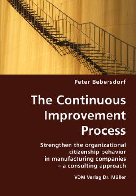 The Continuous Improvement Process: Strengthen the Organizational Citizenship Behavior in Manufacturing Companies - A Consulting Approach