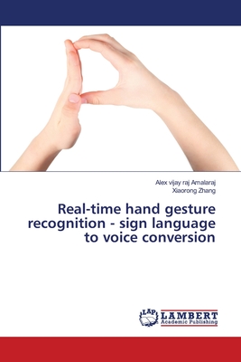 Real-time hand gesture recognition - sign language to voice conversion