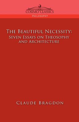 The Beautiful Necessity, Seven Essays on Theosophy and Architecture