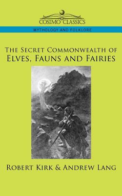 غلاف كتاب The Secret Commonwealth of Elves, Fauns and Fairies