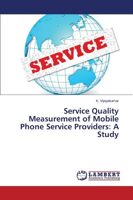 Service Quality Measurement of Mobile Phone Service Providers: A Study