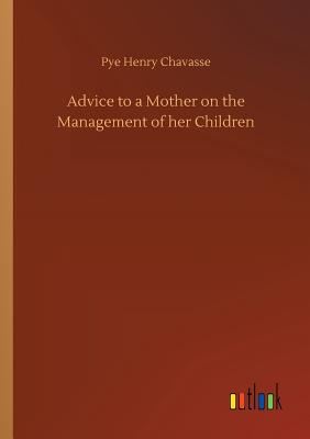 Advice to a Mother on the Management of her Children