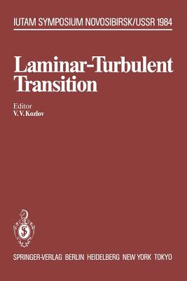 Laminar-Turbulent Transition : Symposium, Novosibirsk, USSR July 9-13, 1984