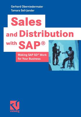 Sales and Distribution with SAP® : Making SAP SD® Work for Your Business