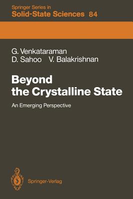 Beyond the Crystalline State : An Emerging Perspective