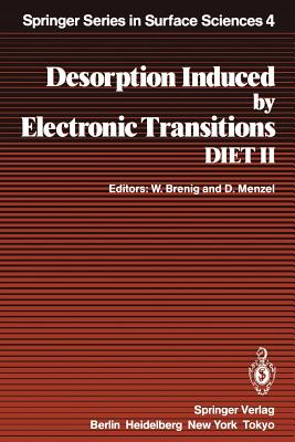 Desorption Induced by Electronic Transitions DIET II : Proceedings of the Second International Workshop, Schloك Elmau, Bavaria, October 15-17, 1984