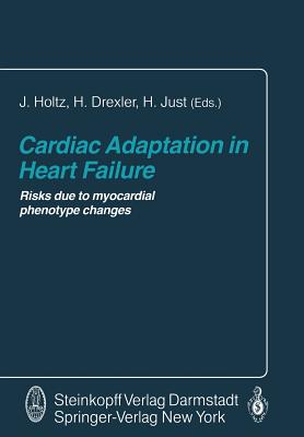 Cardiac Adaptation in Heart Failure : Risks due to myocardial phenotype changes