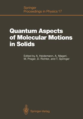 Quantum Aspects of Molecular Motions in Solids : Proceedings of an ILL-IFF Workshop, Grenoble, France, September 24-26, 1986