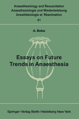 Essays on Future Trends in Anaesthesia