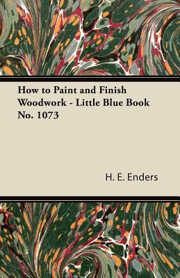 How to Paint and Finish Woodwork - Little Blue Book No. 1073