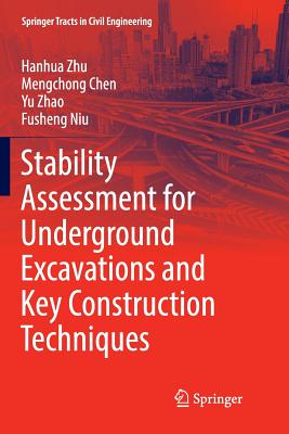 Stability Assessment for Underground Excavations and Key Construction Techniques