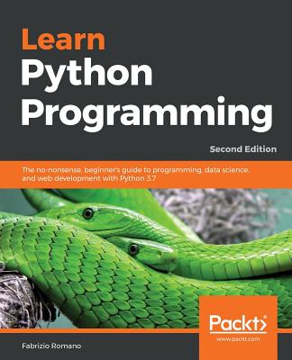 Learn Python Programming - Second Edition: The no-nonsense, beginner