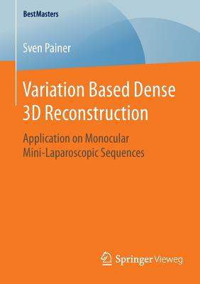 Variation Based Dense 3D Reconstruction : Application on Monocular Mini-Laparoscopic Sequences