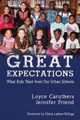 غلاف كتاب Great Expectations: What Kids Want From Our Urban Public Schools