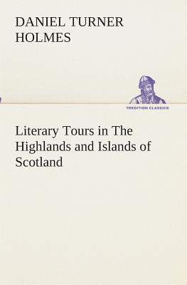 Literary Tours in The Highlands and Islands of Scotland