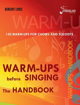 Warm-ups before singing:The Handbook