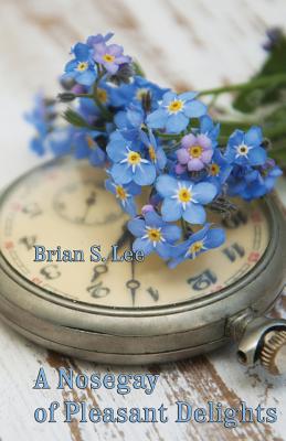 غلاف كتاب A Nosegay of Pleasant Delights: Five-minute fictions