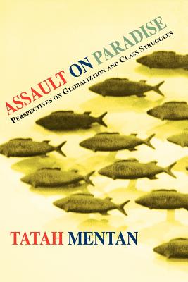 Assault on Paradise. Perspectives on Globalization and Class Struggles