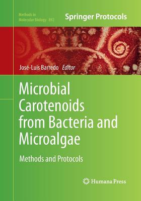 Microbial Carotenoids from Bacteria and Microalgae : Methods and Protocols