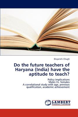غلاف كتاب Do the Future Teachers of Haryana (India) Have the Aptitude to Teach?