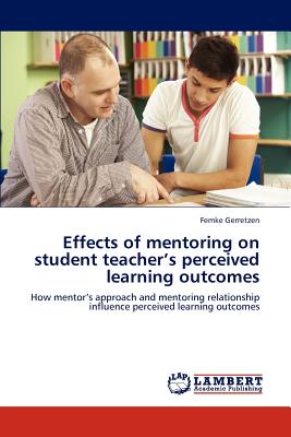 غلاف كتاب Effects of Mentoring on Student Teacher's Perceived Learning Outcomes