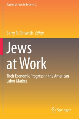 غلاف كتاب Jews at Work : Their Economic Progress in the American Labor Market