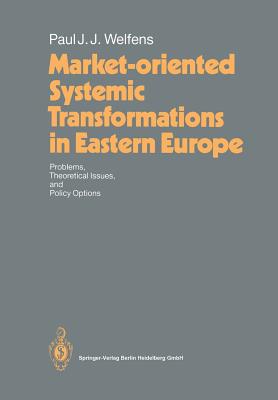 Market-oriented Systemic Transformations in Eastern Europe : Problems, Theoretical Issues, and Policy Options