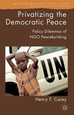 غلاف كتاب Privatizing the Democratic Peace : Policy Dilemmas of NGO Peacebuilding